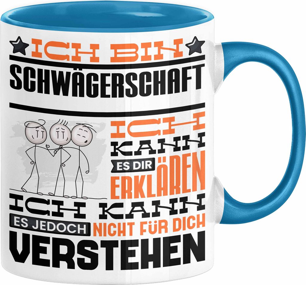 Schwägerschaft Geschenk Kaffee-Tasse Geschenkidee für Schwägerschaft Ich Bin Schwägerschaft Ich Kann Es Dir Erklären Jedoch Nicht Für Dich Ve...