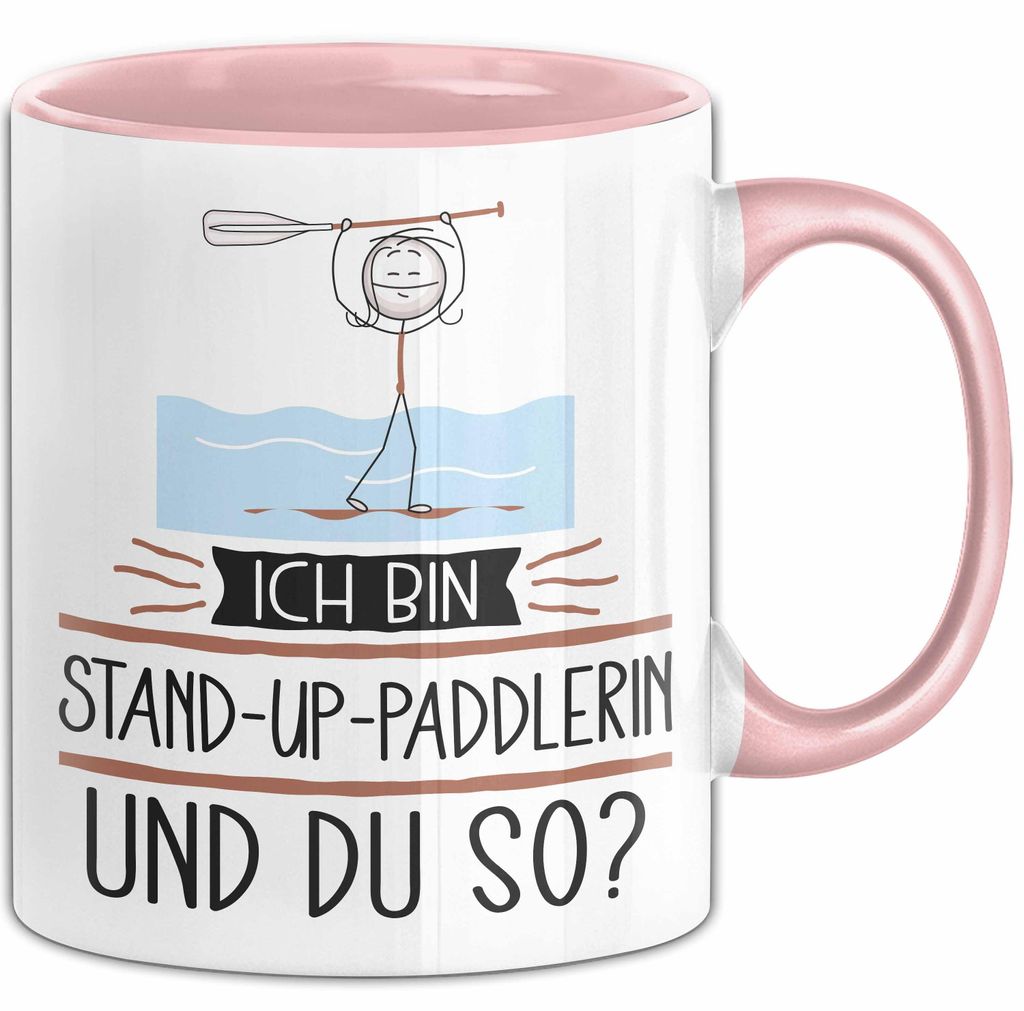 Stand-Up-Paddlerin Tasse Geschenk Ich Bin Stand-Up-Paddlerin Und Du So Geschenkidee Lustiger Spruch Becher (Rosa)