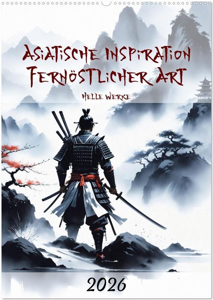Asiatische Inspiration Fernöstlicher Art - Helle Werke (Wandkalender 2026 DIN A2 hoch), CALVENDO Monatskalender
