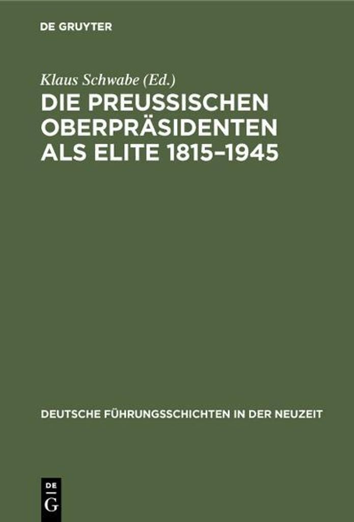 Die Preußischen Oberpräsidenten als Elite 1815-1945