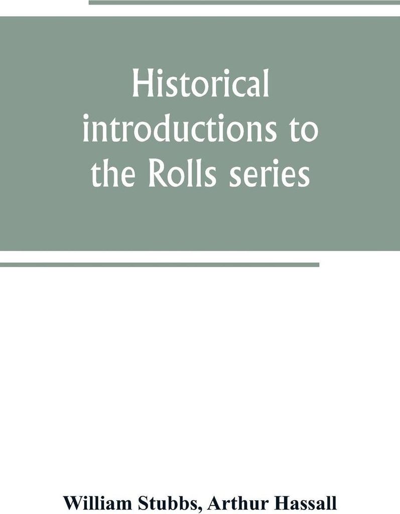 Historical introductions to the Rolls series