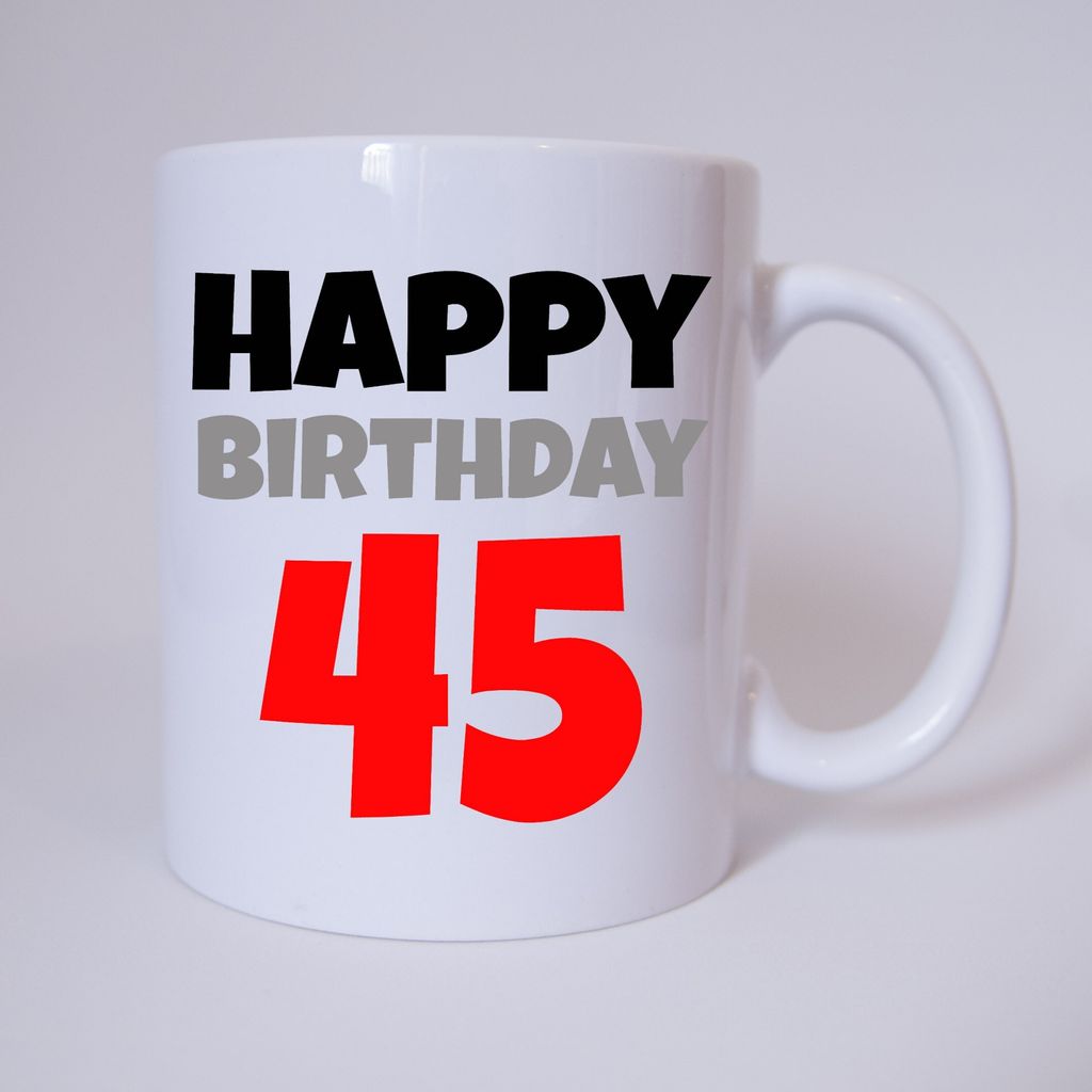 Happy Birthday 45 - Tasse - Kaffeetasse - Tasse mit Spruch