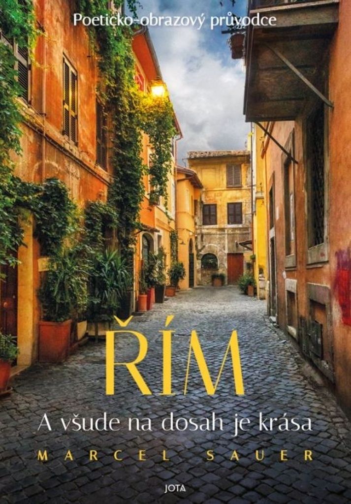 Řím. A všude na dosah je krása | Marcel Sauer