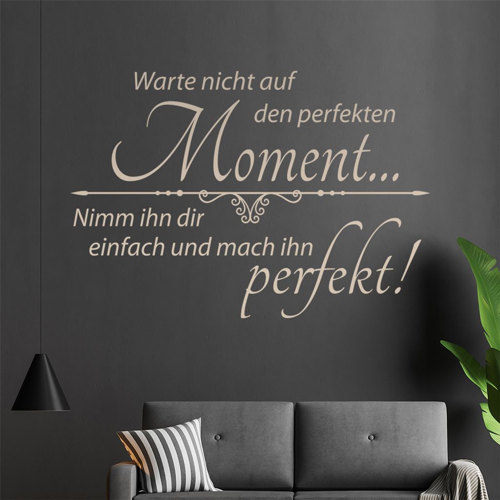 Warte nicht auf den perfekten ... Wandtattoo in 6 Größen - Wandaufkleber Wall Sticker - Dekoration, Küche, Wohnzimmer, Schlafzimmer, Badezimmer