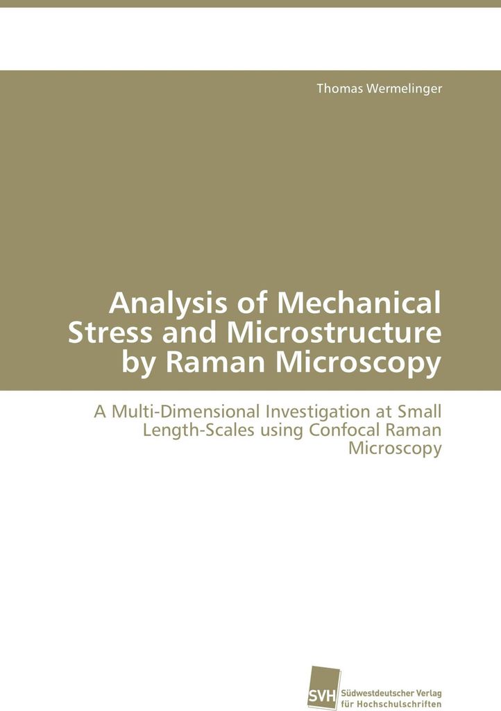Analysis of Mechanical Stress and Microstructure by Raman Microscopy