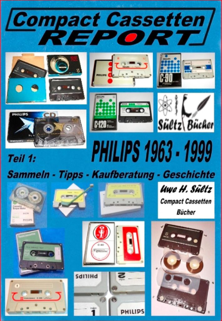 Compact Cassetten Report - Teil 1: Sammeln - Tipps - Kaufberatung - Geschichte - Philips von 1963 bis 1999
