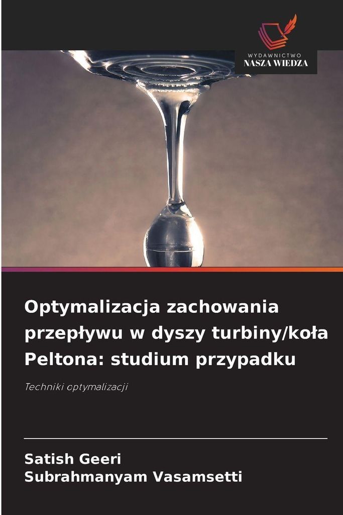 Optymalizacja zachowania przeplywu w dyszy turbiny/kola Peltona: studium przypadku