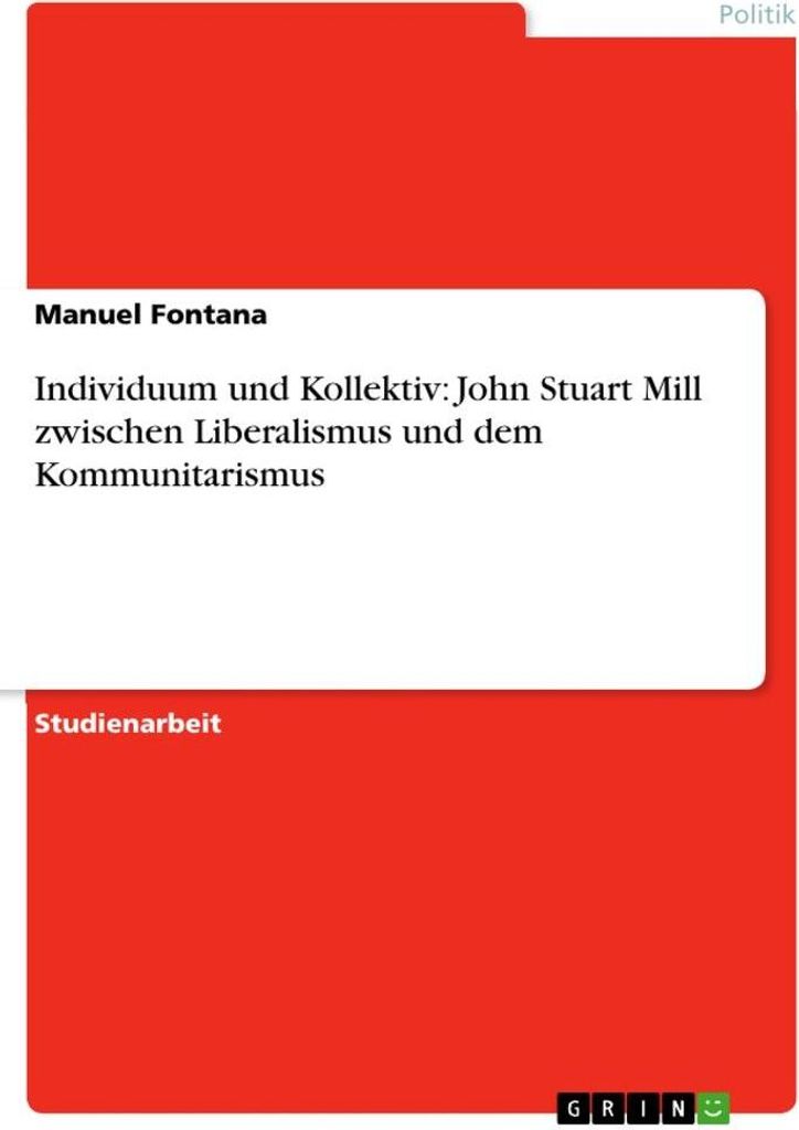 Individuum und Kollektiv: John Stuart Mill zwischen Liberalismus und dem Kommunitarismus