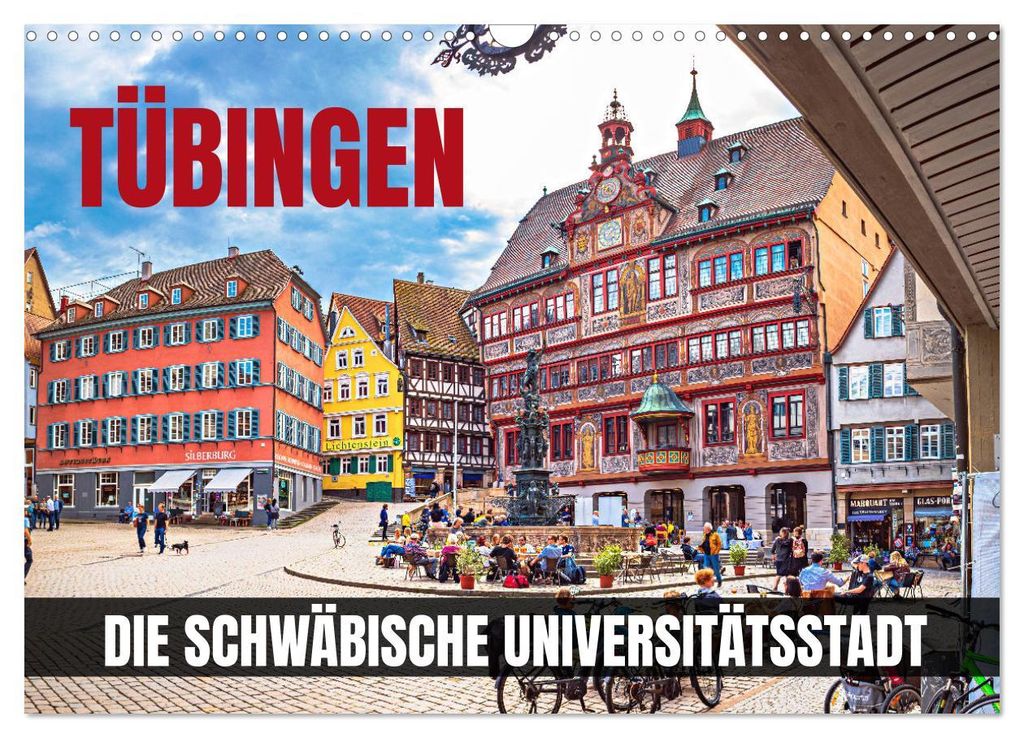 Tübingen - Die schwäbische Universitätsstadt (Wandkalender 2027 DIN A3 quer), CALVENDO Monatskalender