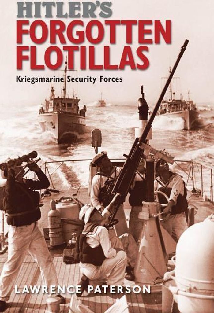 Hitler's Forgotten Flotillas