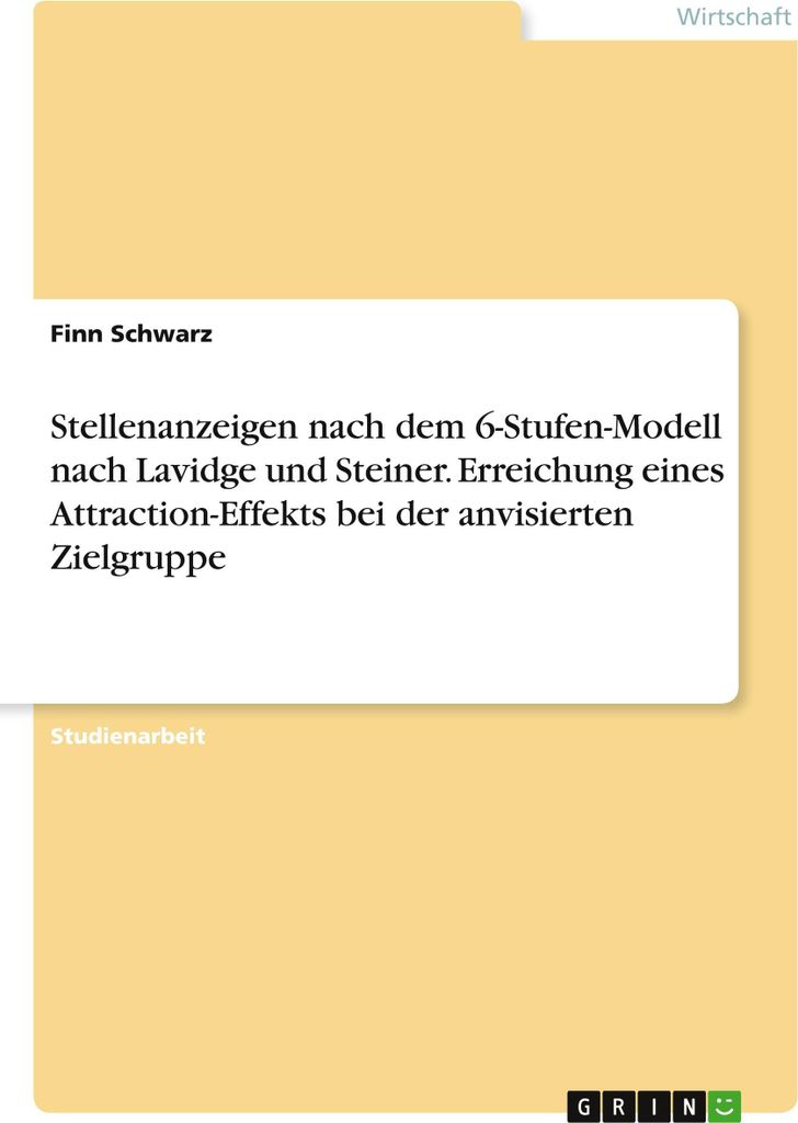 Stellenanzeigen nach dem 6-Stufen-Modell nach Lavidge und Steiner. Erreichung eines Attraction-Effekts bei der anvisierten Zielgruppe