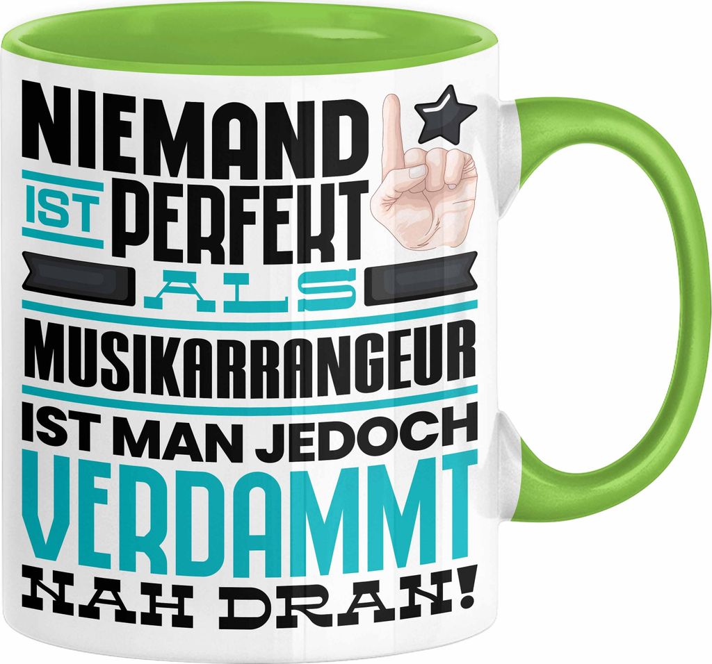 Musikarrangeur Geschenk Tasse Lustige Geschenkidee für Musikarrangeur Geburtstag Kaffee-Becher Niemand Ist Perfekt Aber Als Musikarrangeur Ist Man...
