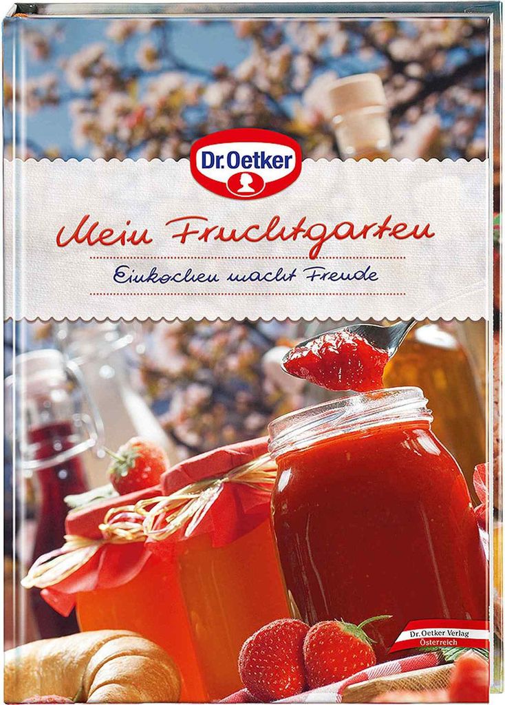 Dr. Oetker Rezeptbuch Einkochen macht Freude: Mein Fruchtgarten Kochbuch