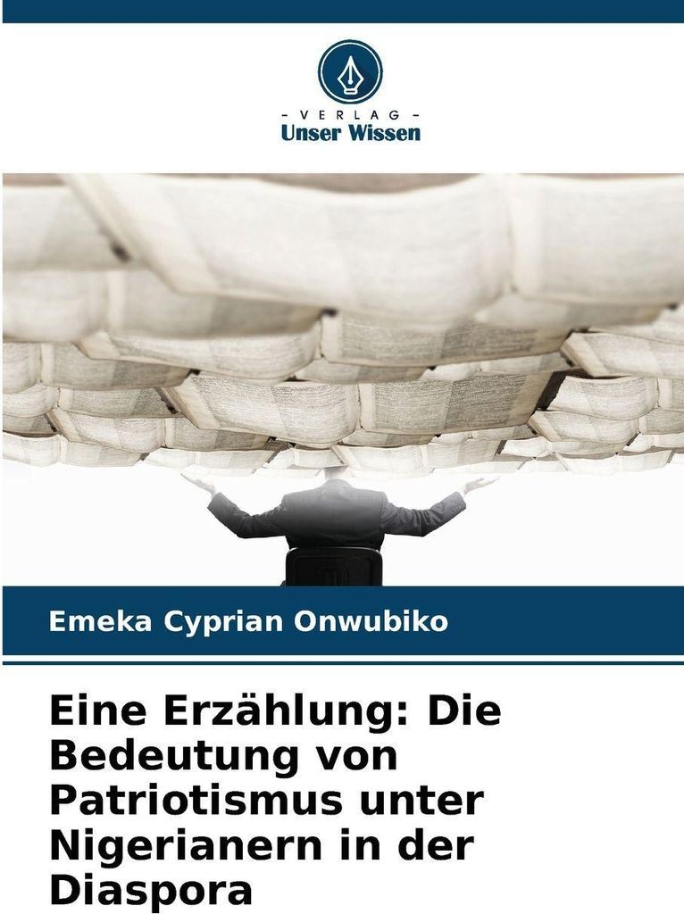 Eine Erzählung: Die Bedeutung von Patriotismus unter Nigerianern in der Diaspora