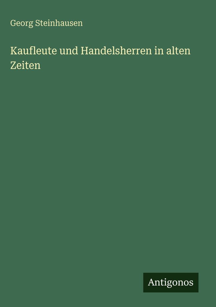Kaufleute und Handelsherren in alten Zeiten