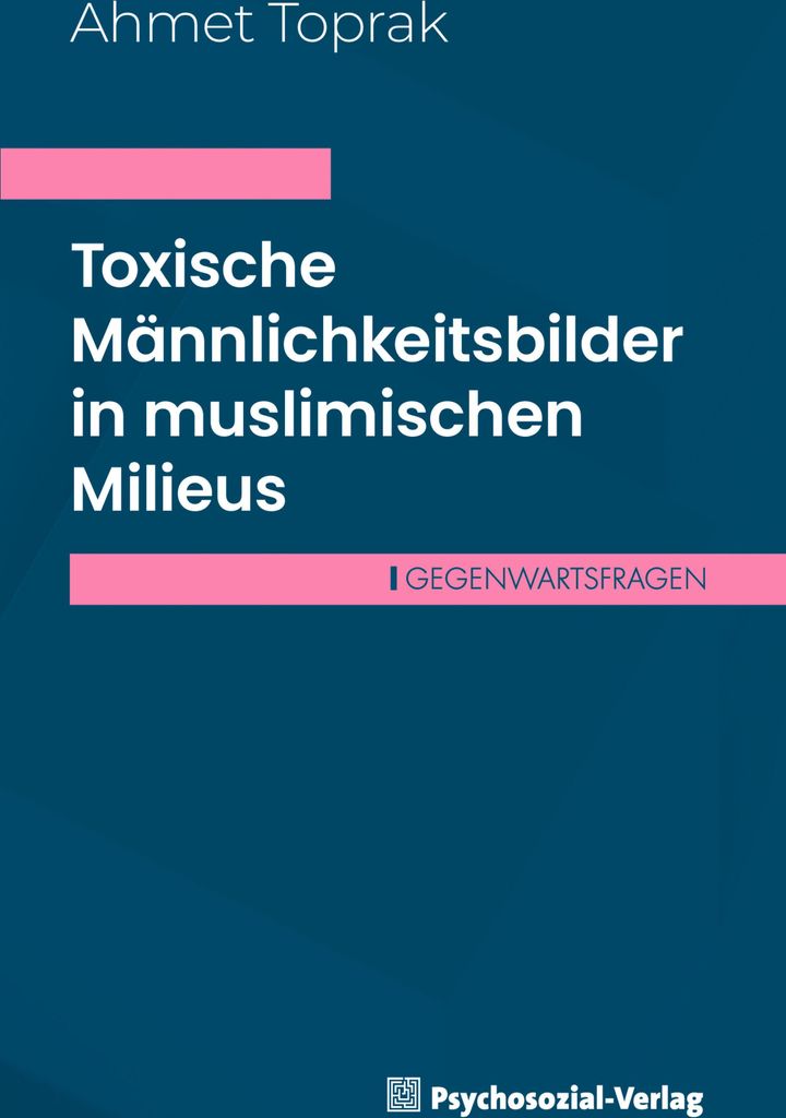 Toxische Männlichkeitsbilder in muslimischen Milieus