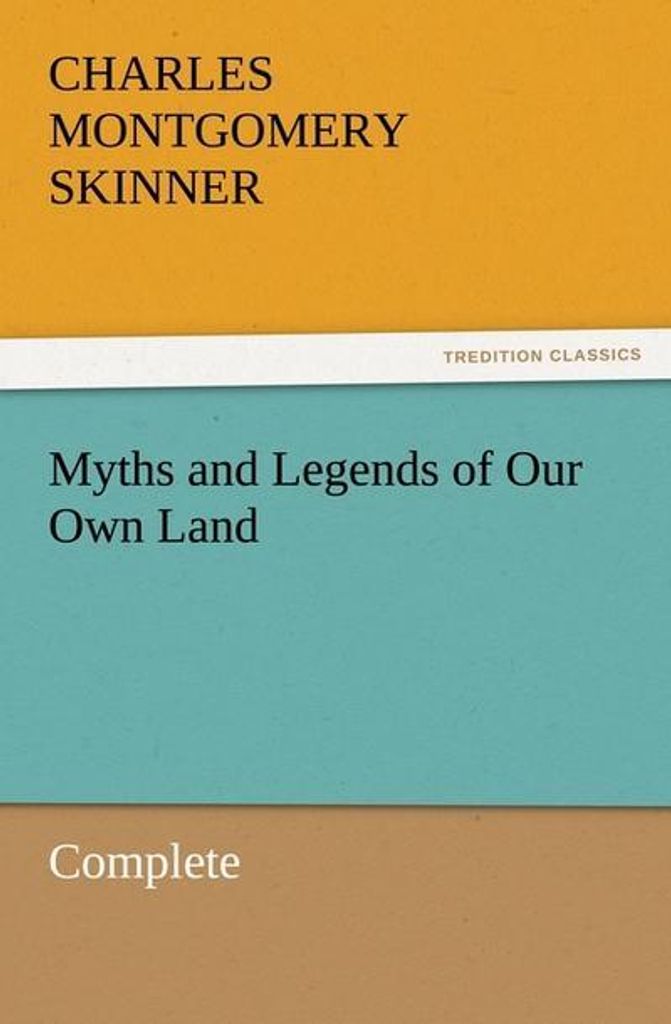 Myths and Legends of Our Own Land - Complete