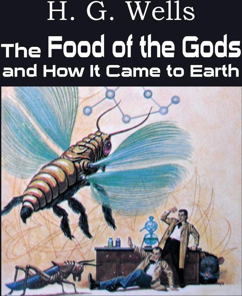 The Food of the Gods and How It Came to Earth