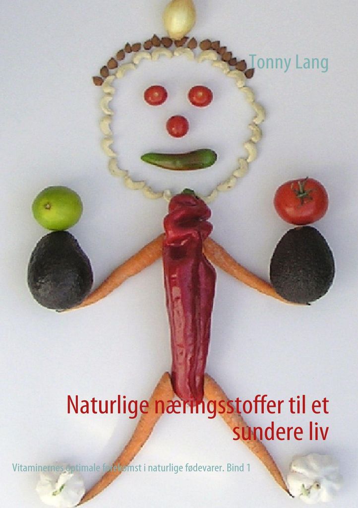 Naturlige næringsstoffer til et sundere liv Bind 1