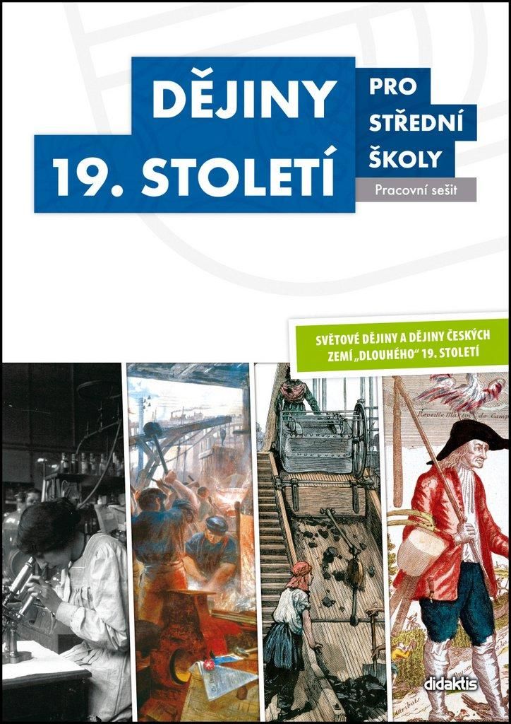 Dějiny 19. století pro střední školy - pracovní sešit | kolektiv