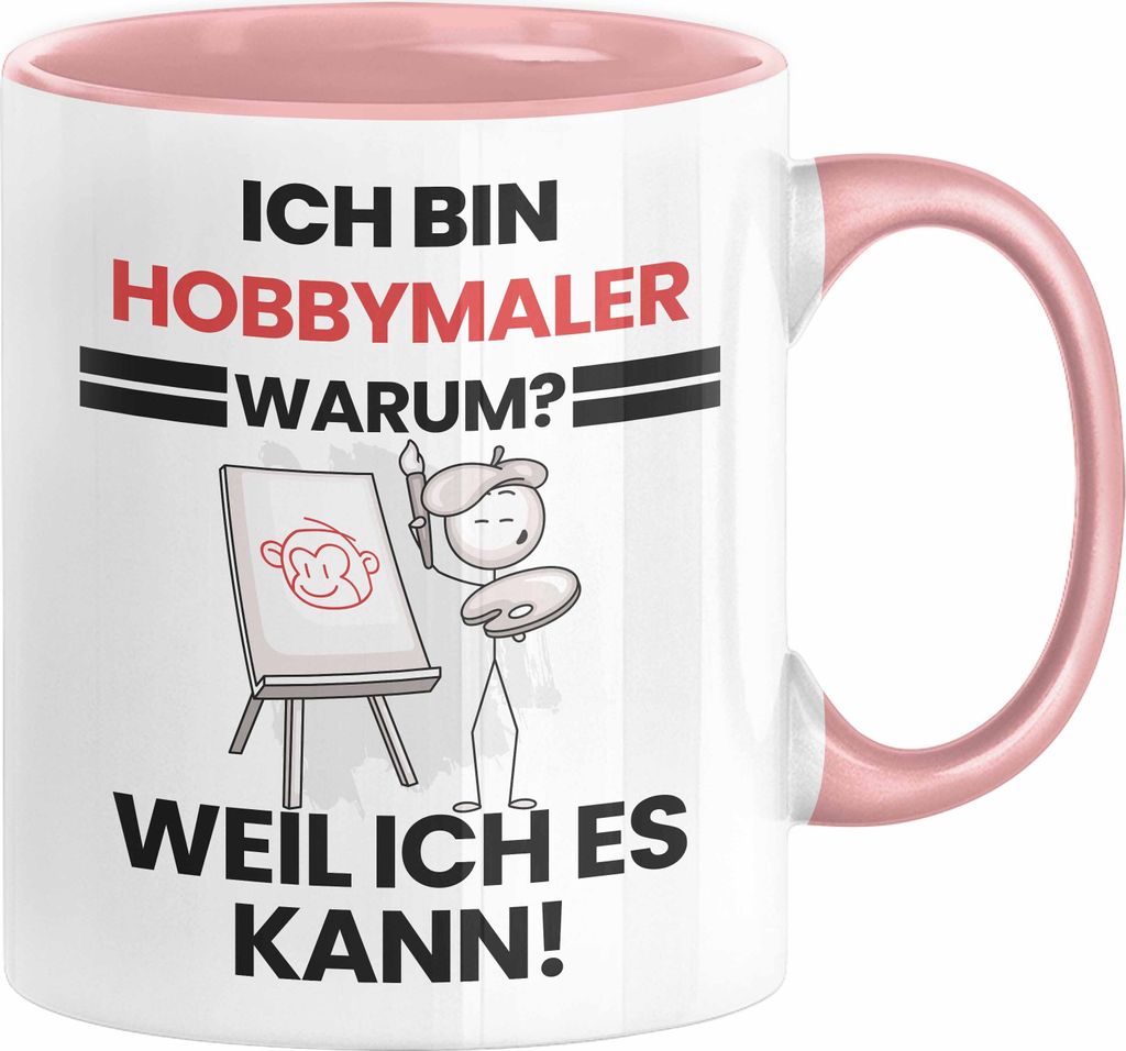 Hobbymaler Geschenk Tasse Lustiger Spruch Ich Bin Hobbymaler Warum Weil Ich Es Kann Geschenkidee Bester Hobbymaler Geburtstag Kaffee-Becher (Rosa)