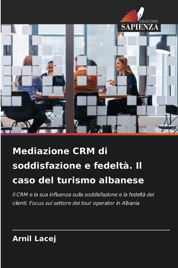 Mediazione CRM di soddisfazione e fedeltà. Il caso del turismo albanese