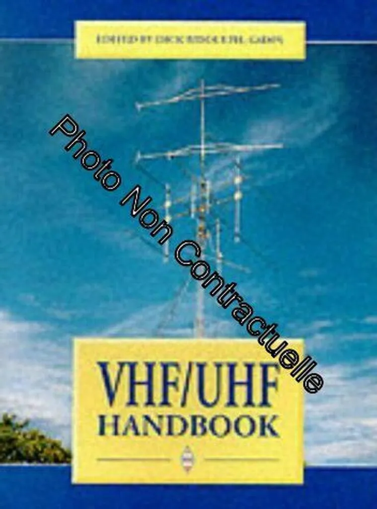 VHF/UHF Handbook : Le Manuel pour Réussir vos Liaisons Radio Longue Distance