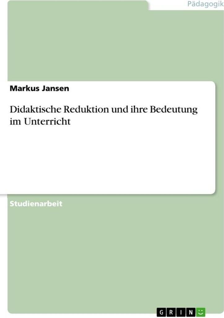 Didaktische Reduktion und ihre Bedeutung im Unterricht