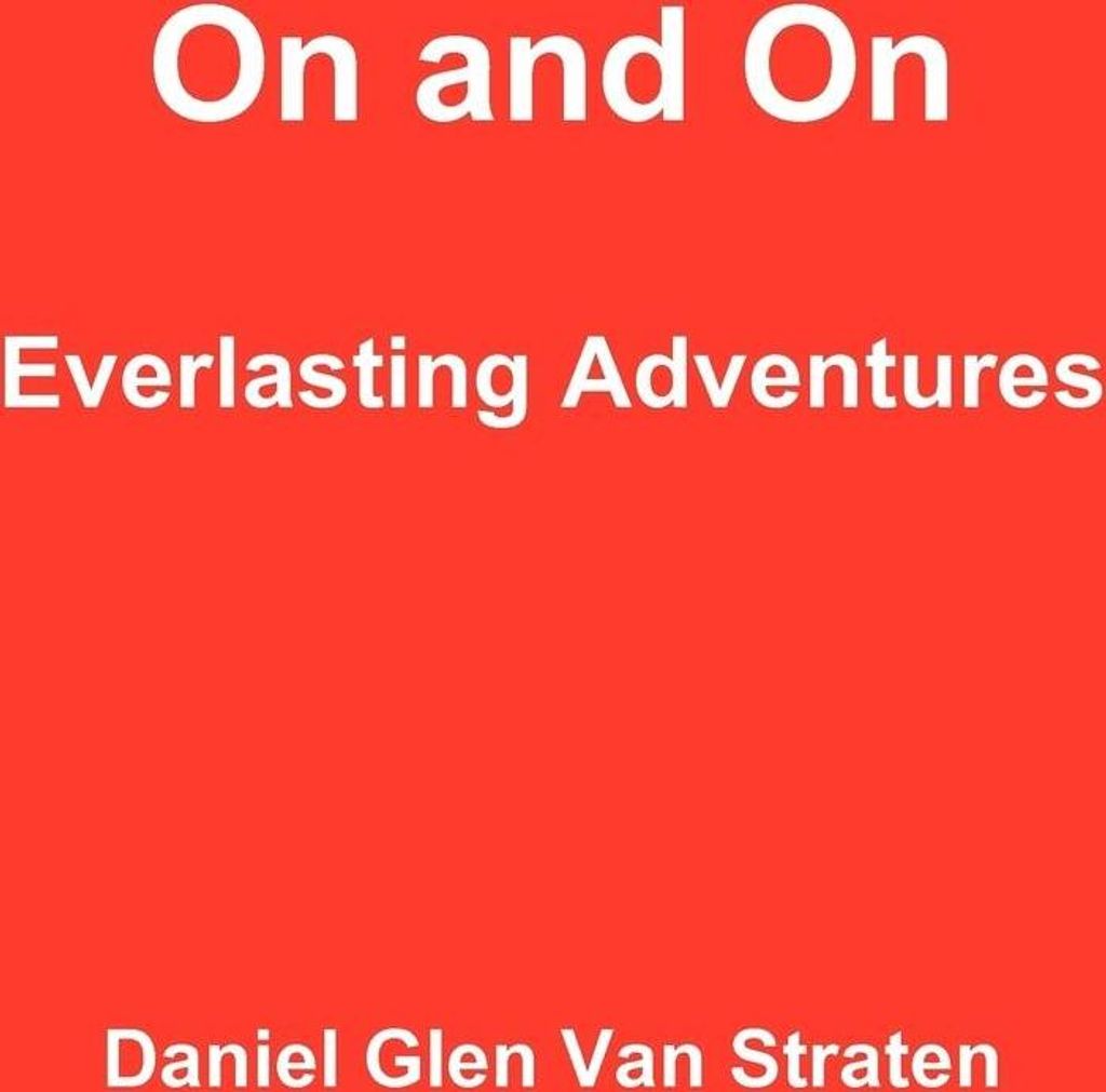 On and on
