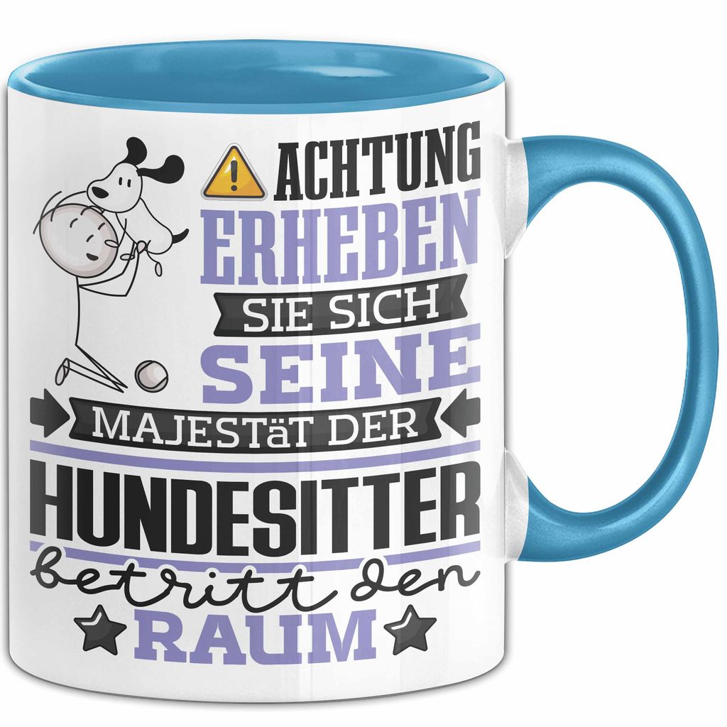 Hundesitter Geschenk Tasse Lustiger Spruch Erheben Sie Sich Der Hundesitter Betritt den Raum (Blau)