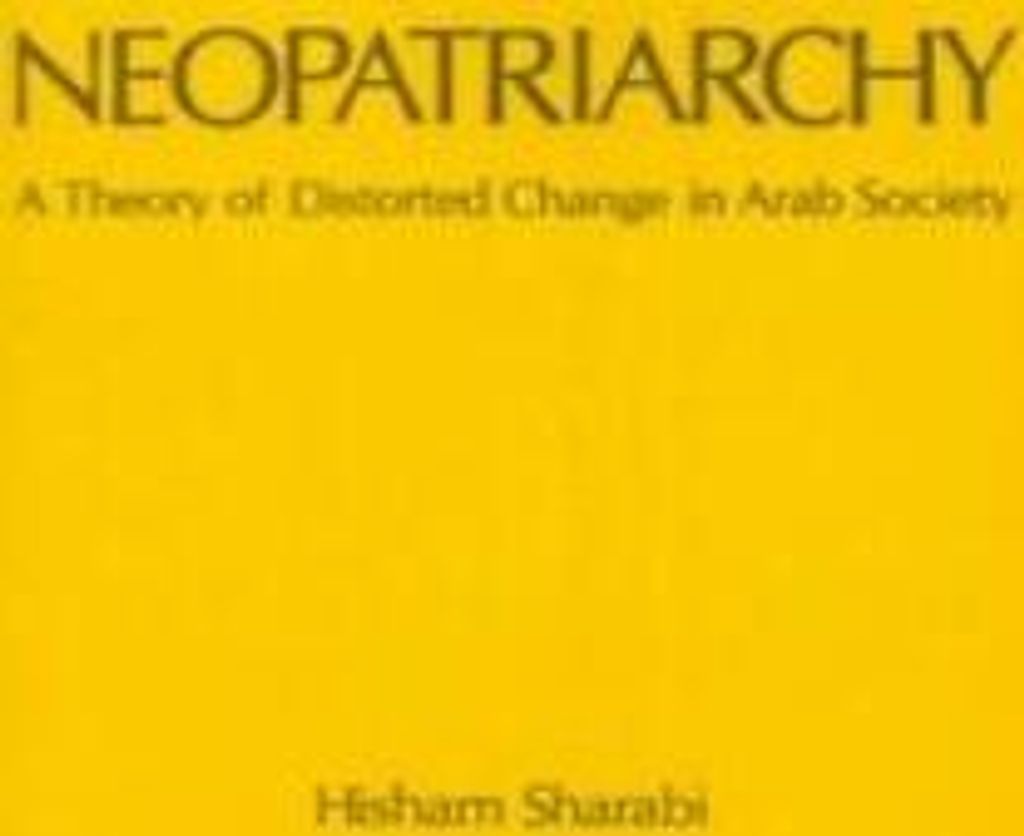 Neopatriarchy: A Theory of Distorted Change in Arab Society. Sharabi, Hisham.