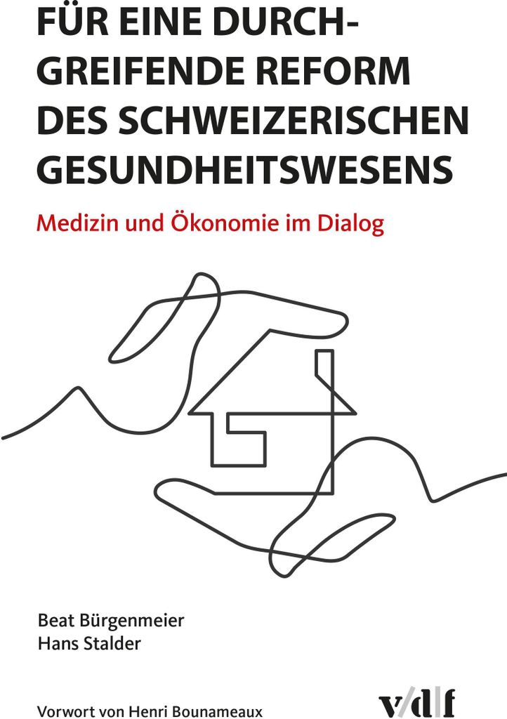 Für eine durchgreifende Reform des schweizerischen Gesundheitswesens