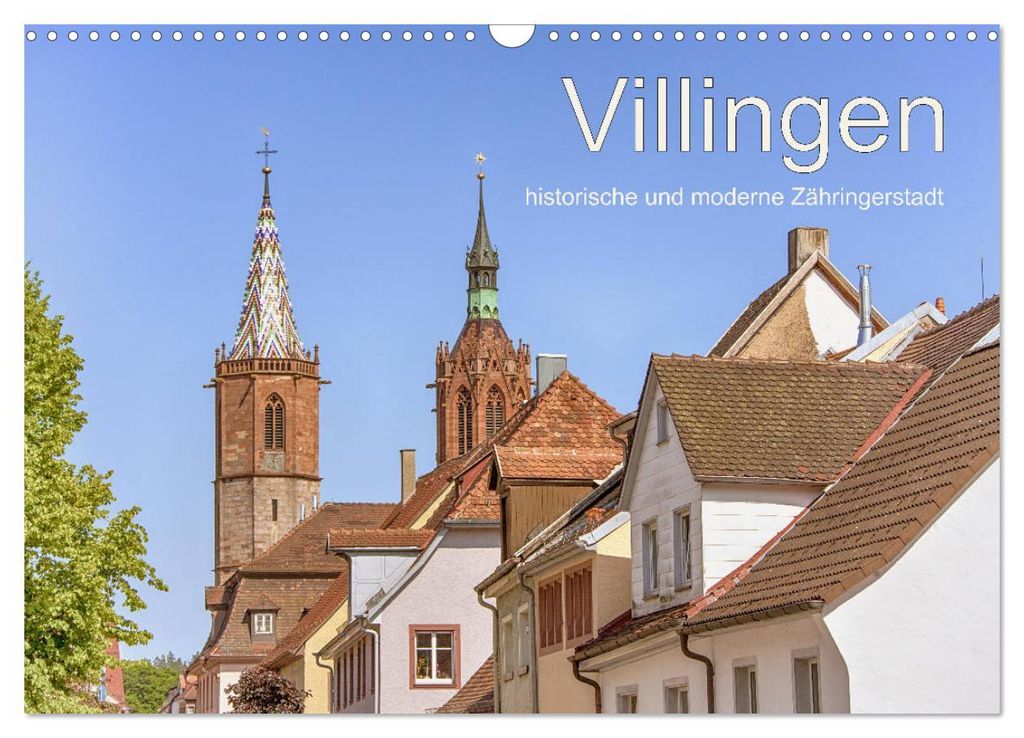 Villingen - historische und moderne Zähringerstadt (Wandkalender 2027 DIN A3 quer), CALVENDO Monatskalender