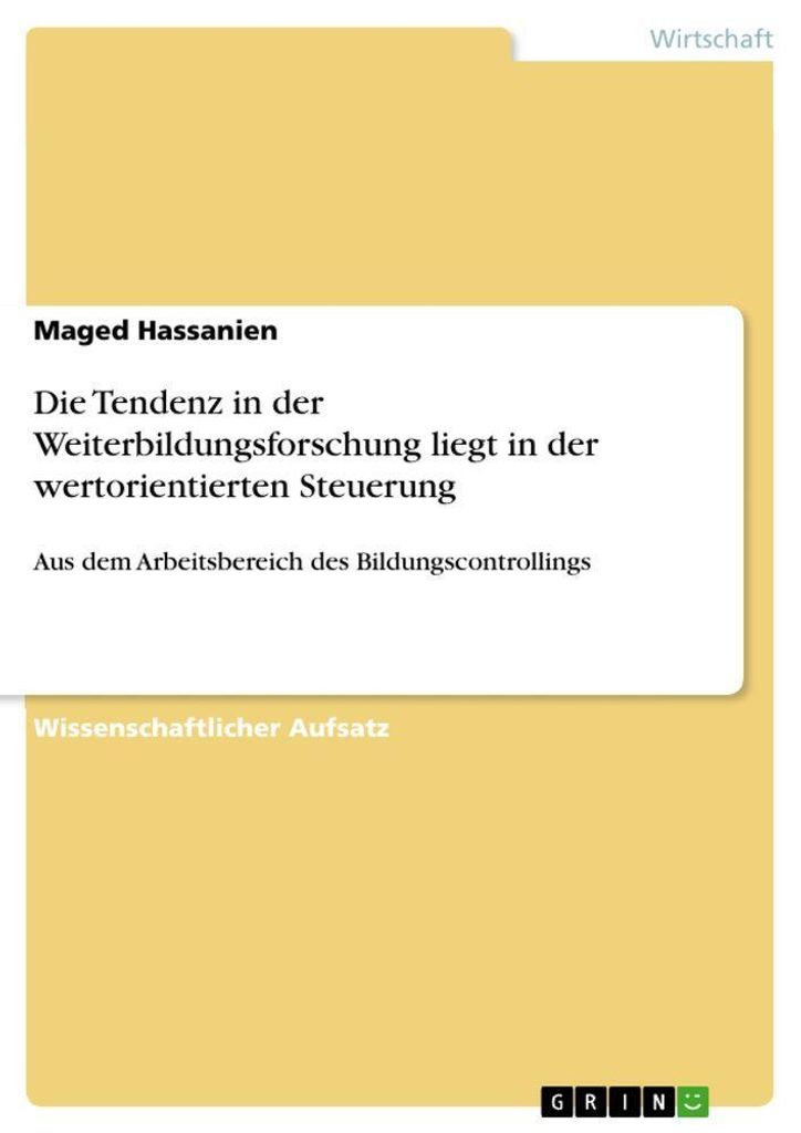 Die Tendenz in der Weiterbildungsforschung liegt in der wertorientierten Steuerung