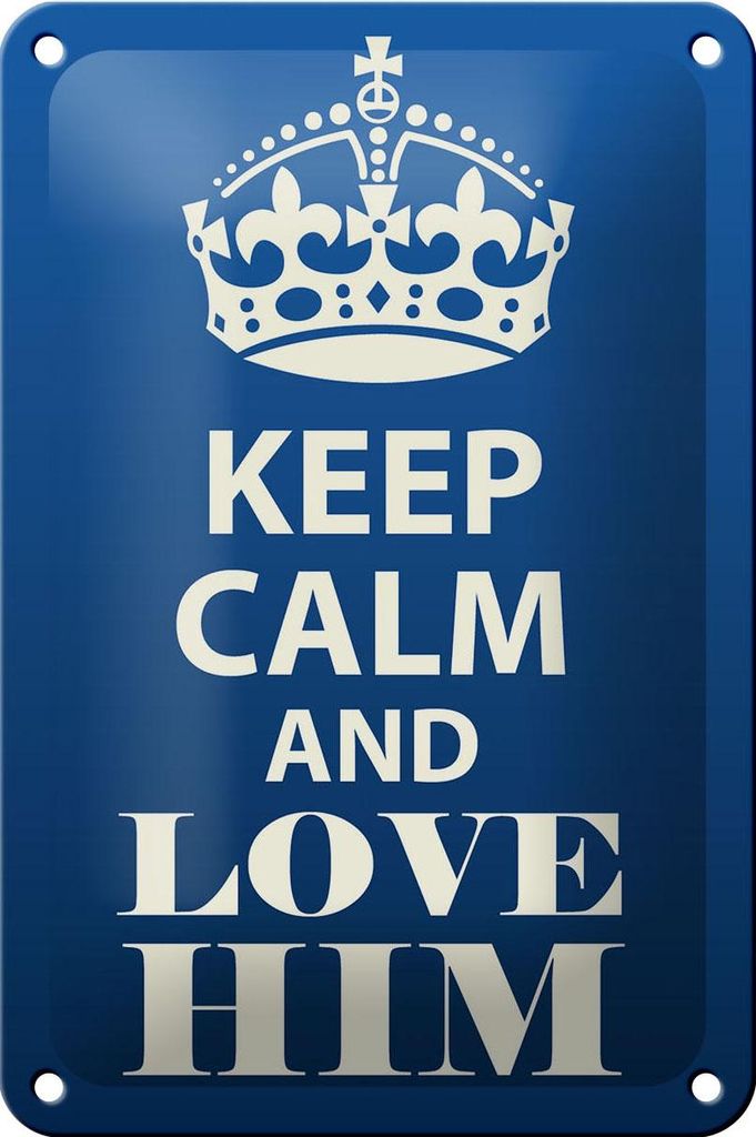 Blechschild Spruch 12x18cm Keep Calm and love him