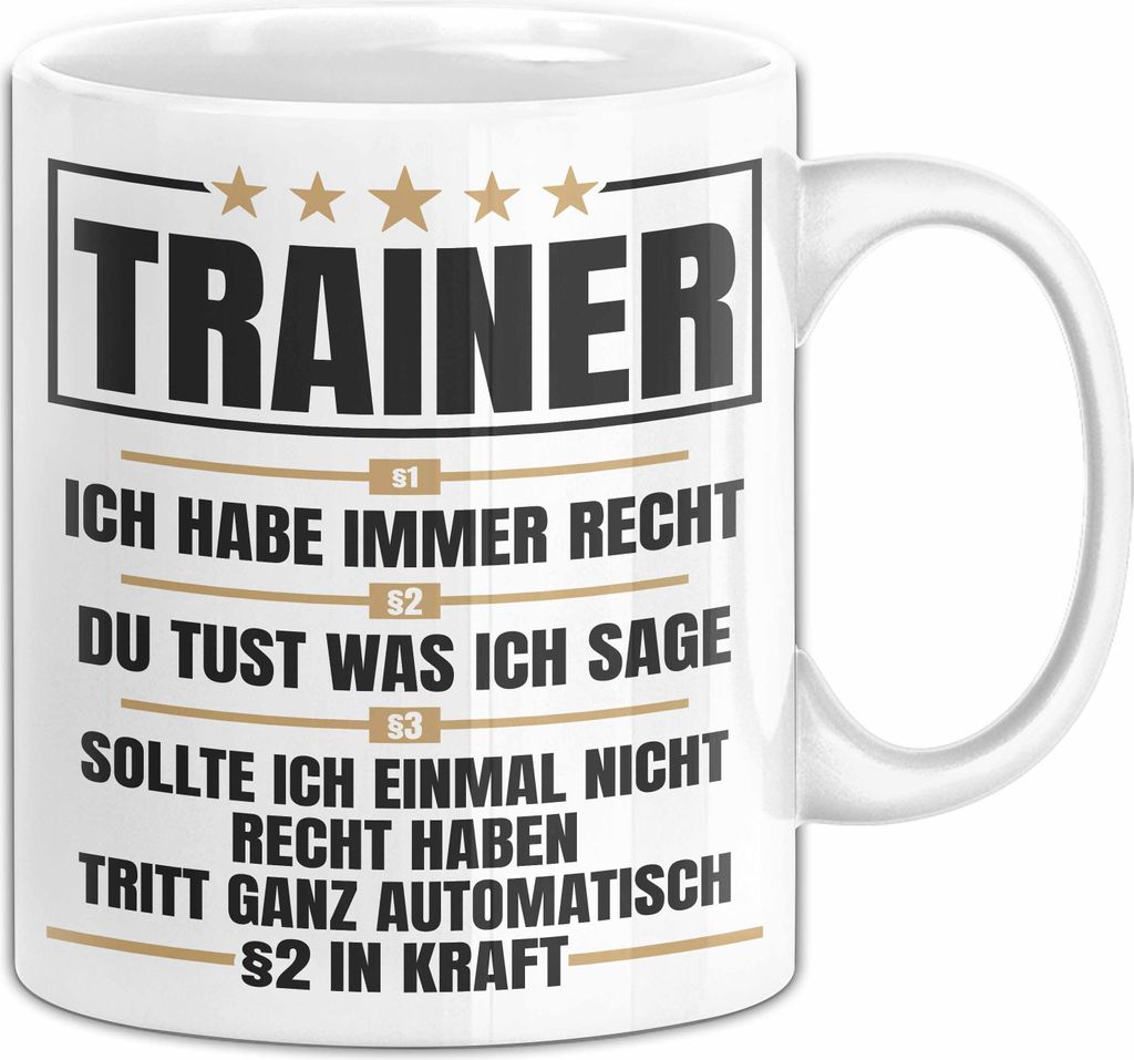 Trainer Tasse Geschenk Coach Ich Habe Immer Recht Geschenkidee Trainer Weihnachten (Weiß)