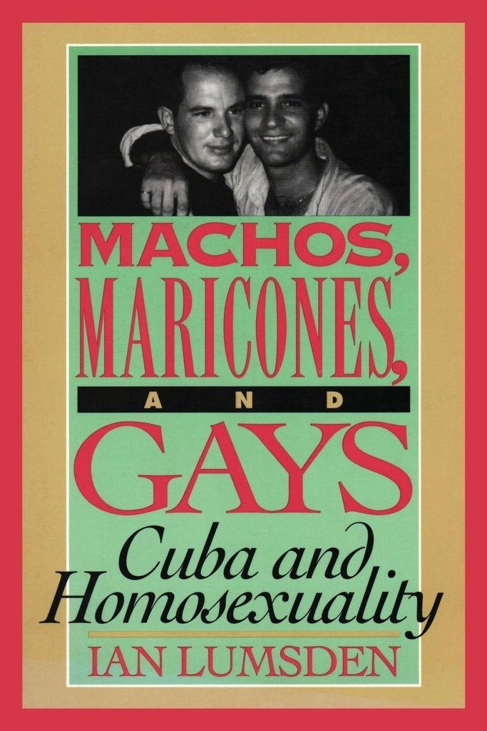 Machos, Maricones, and Gays