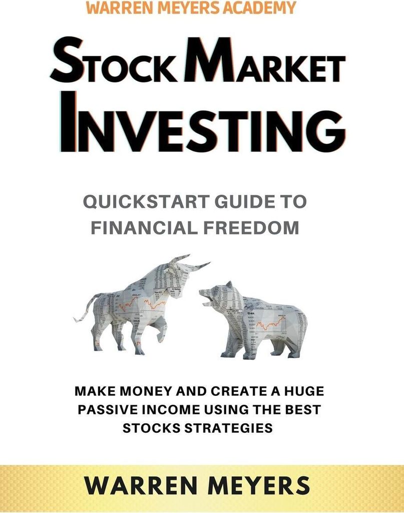 Stock Market Investing QuickStart Guide to Financial Freedom Make Money and Create a Huge Passive Income Using the Best Stocks Strategies