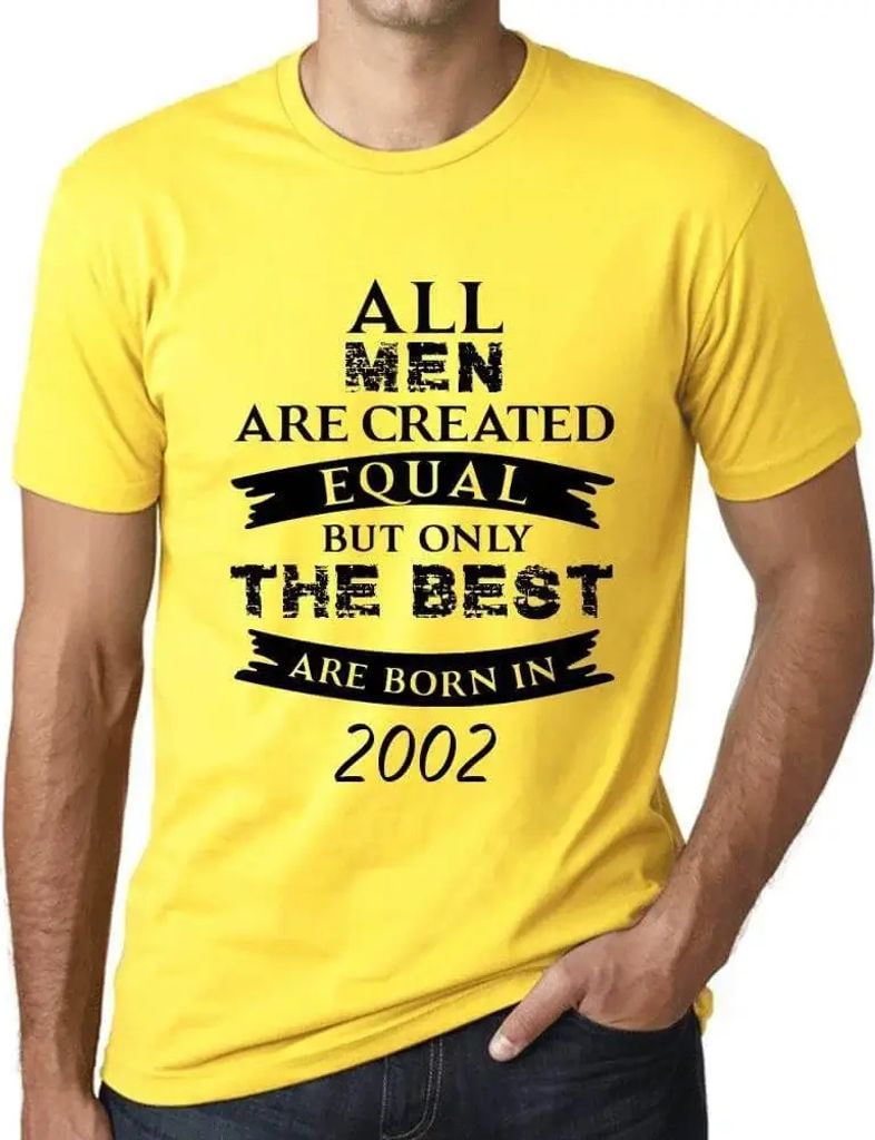 Herren Grafik T-Shirt Alle Menschen sind gleich aber nur die Besten werden im Jahr 2002 geboren – All Men Are Created Equal but Only the Best Are...