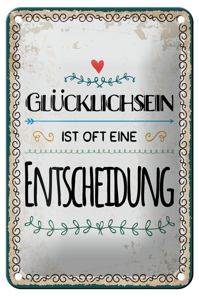 Blechschild Spruch 12x18 cm Glücklichsein ist oft eine Entscheidung Deko Schild