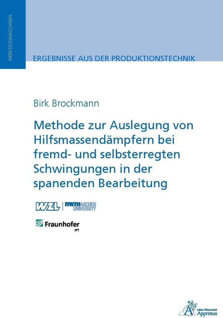 Methode zur Auslegung von Hilfsmassendämpfern bei fremd- und selbsterregten Schwingungen in der spanenden Bearbeitung