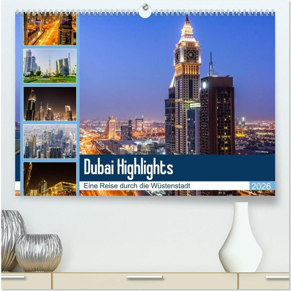 Dubai Highlights (hochwertiger Premium Wandkalender 2026 DIN A2 quer), Kunstdruck in Hochglanz