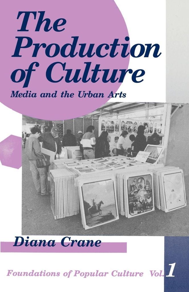 The Production of Culture: Media and the Urban Arts by Crane, Diana New,,