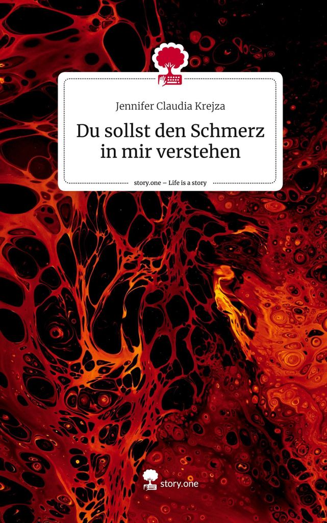 Du sollst den Schmerz in mir verstehen. Life is a Story - story.one