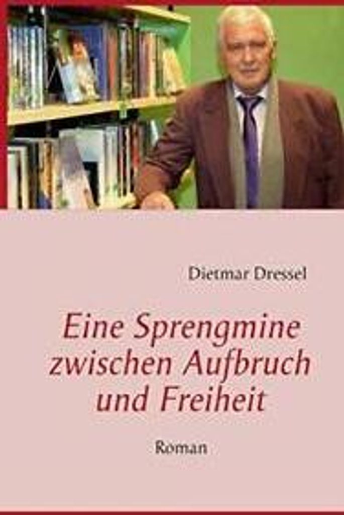 Eine Sprengmine zwischen Aufbruch und Freiheit.by Dressel, Dietmar New.