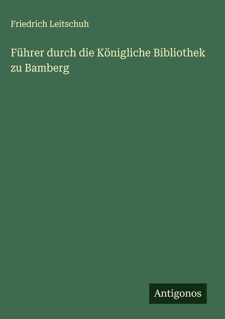 Führer durch die Königliche Bibliothek zu Bamberg
