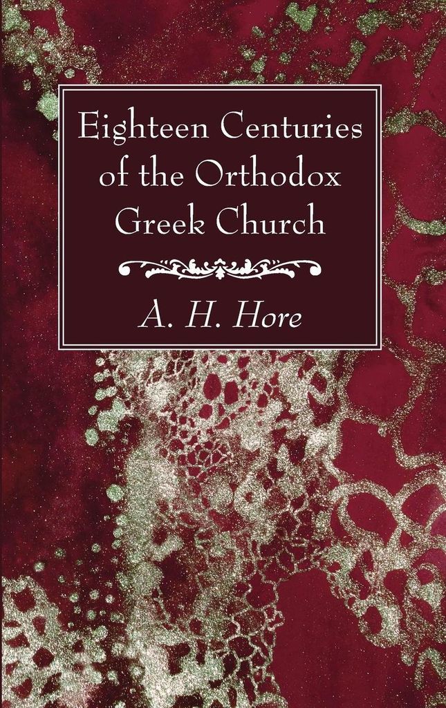Eighteen Centuries of the Orthodox Greek Church