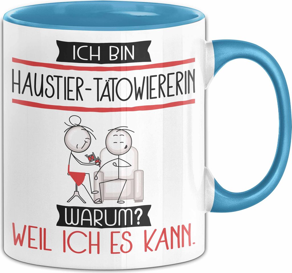 Haustier-Tätowiererin Tasse Geschenk Ich Bin Haustier-Tätowiererin Warum Weil Ich Es Kann Geschenkidee Geburtstag (Blau)