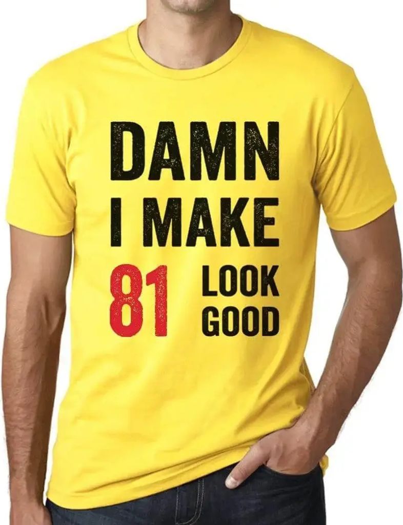 Herren Grafik T-Shirt Verdammt ich lasse 81 gut aussehen – Damn I Make 81 Look Good – Geschenk 81. Geburtstag Jahrestag 81 Jahre Jubiläum 81 J...