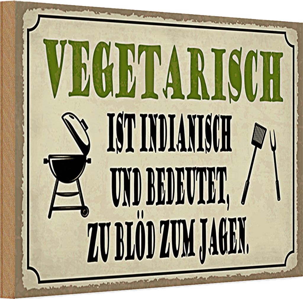 Holzschild Spruch 30x20cm vegetarisch ist indianisch Grill